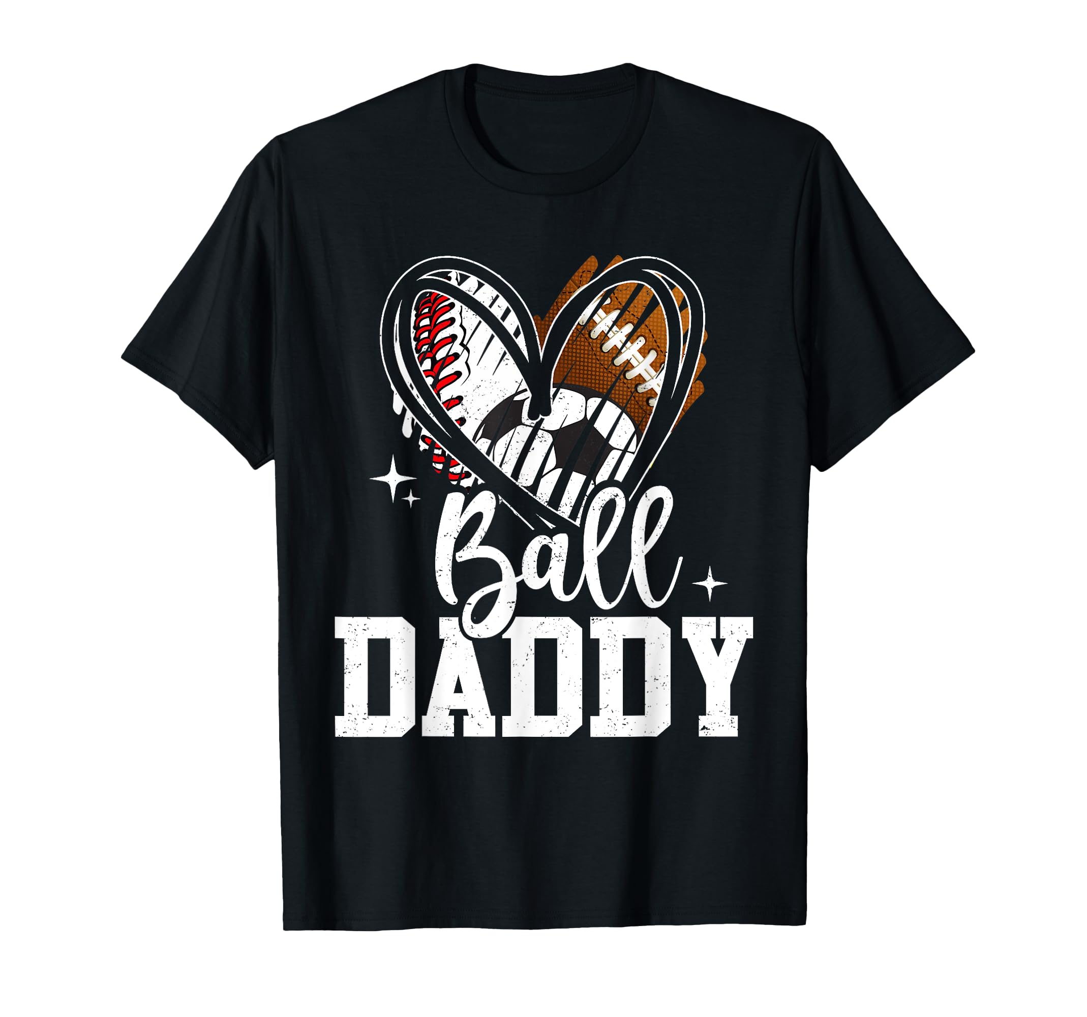 Ball Daddy Baseball Football Soccer T-Shirt - Fun Novelty Design Men Women - T-Shirt, Sweatshirt, Hoodie