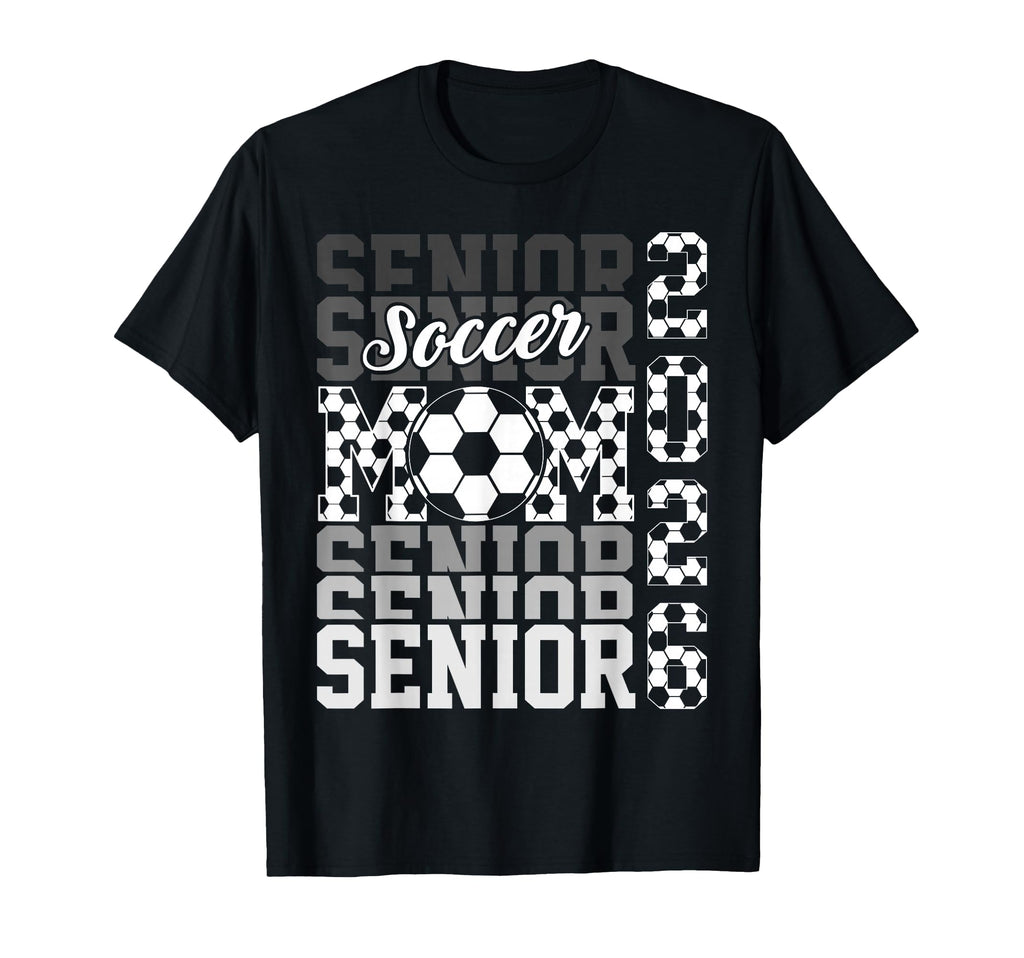2026 Soccer Senior Mom Graduation T-Shirt - Streetwear Style Men Women - T-Shirt, Sweatshirt, Hoodie