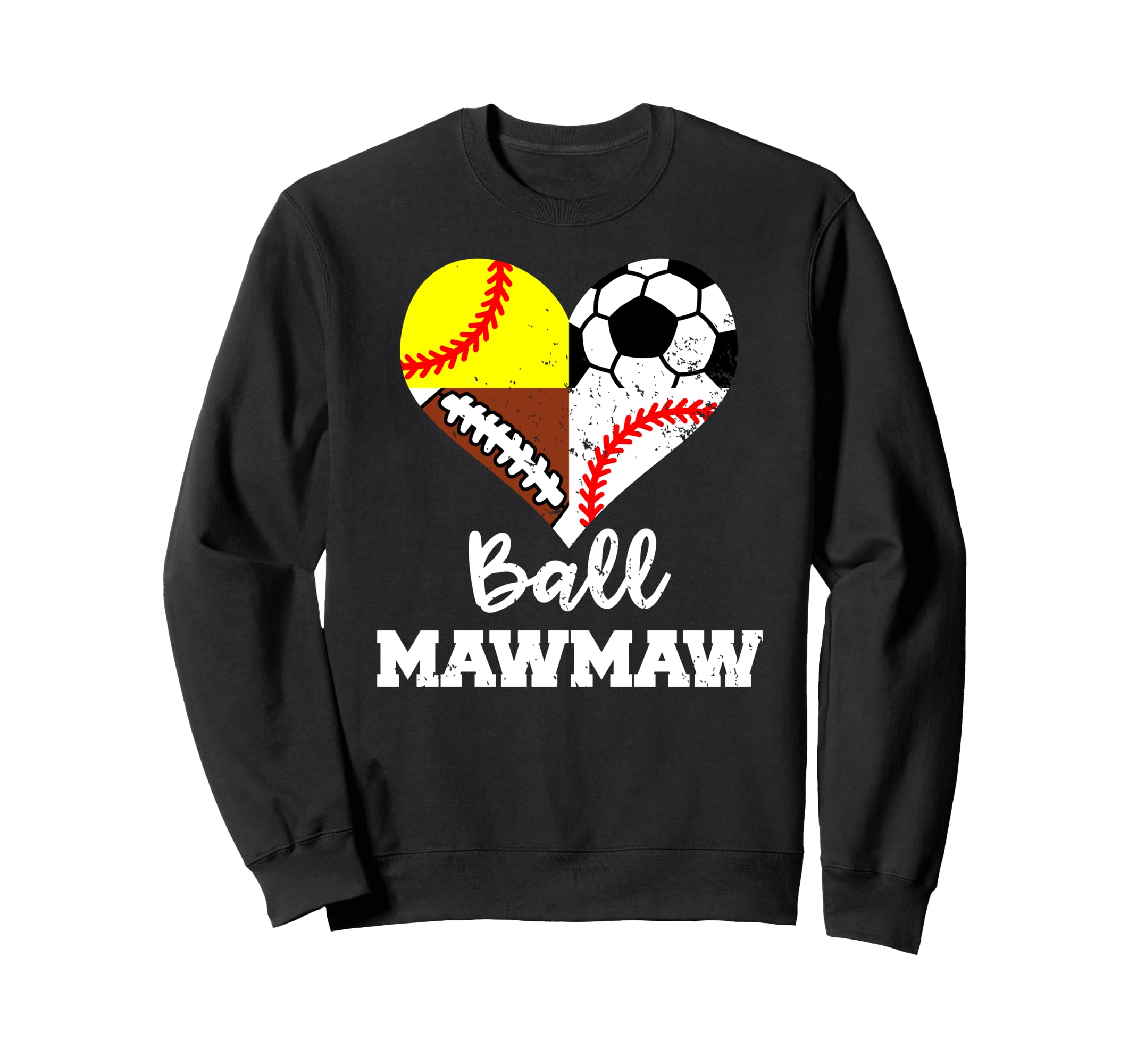 Ball Mawmaw Soccer Football Baseball Sweatshirt - Unique Graphic Unisex - T-Shirt, Sweatshirt, Hoodie