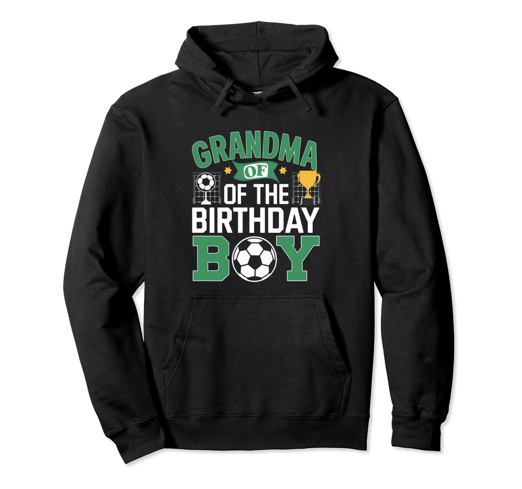 Grandma Birthday Soccer Family Party Decor Hoodie - Trendy Graphic Unisex - T-Shirt, Sweatshirt, Hoodie