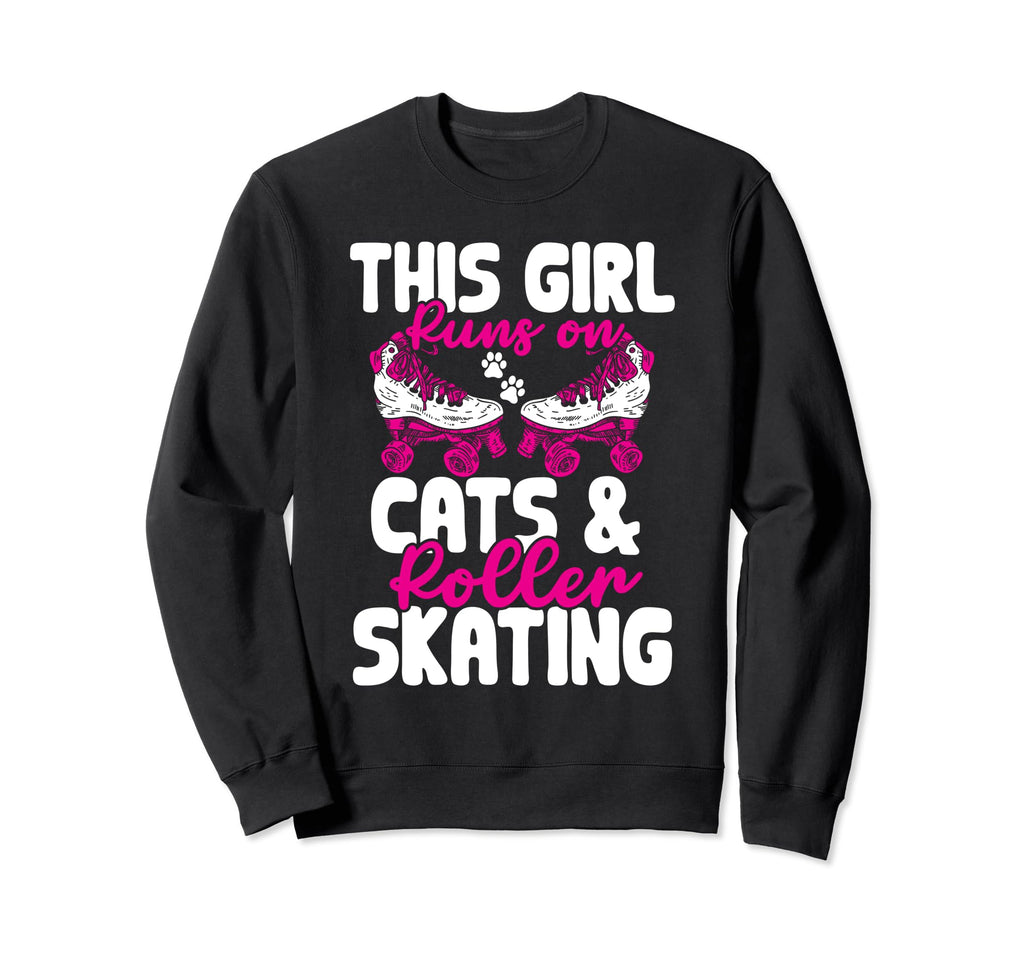 Runs Cats And Roller Skating Funny Sweatshirt - Graphic Print for Adults - T-Shirt, Sweatshirt, Hoodie