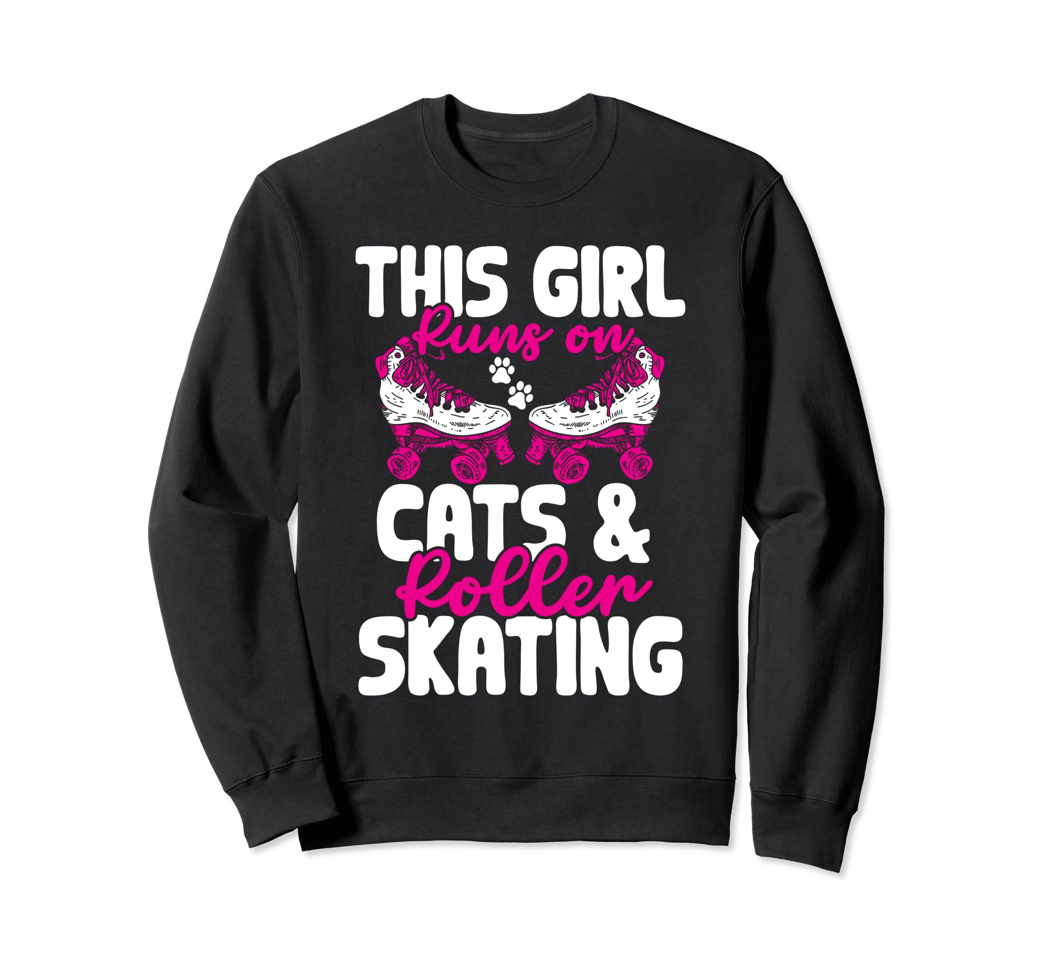 Runs Cats And Roller Skating Funny Sweatshirt - Graphic Print for Adults - T-Shirt, Sweatshirt, Hoodie
