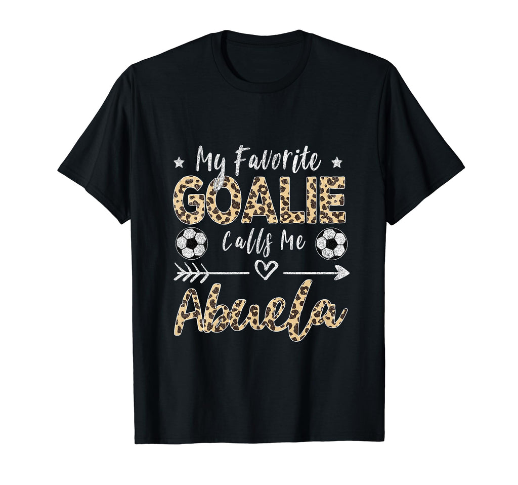 My Favorite Goalie Calls Me Abuela T-Shirt - Graphic Print for Adults - T-Shirt, Sweatshirt, Hoodie