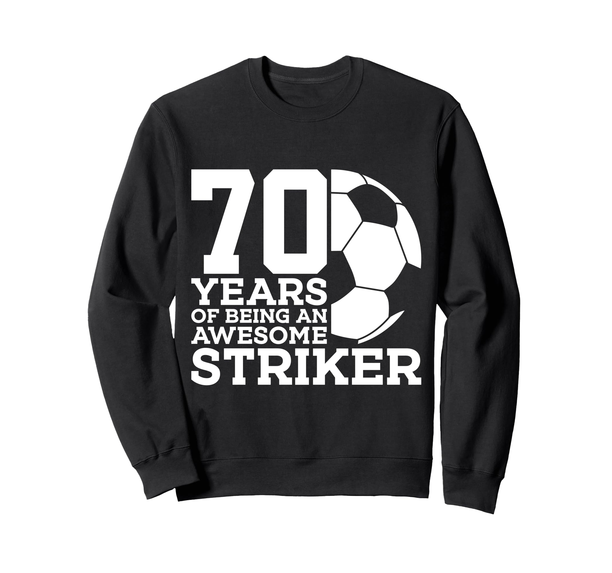 Soccer 70 Years Awesome Soccer Sweatshirt - Custom Art Print Men Women - T-Shirt, Sweatshirt, Hoodie