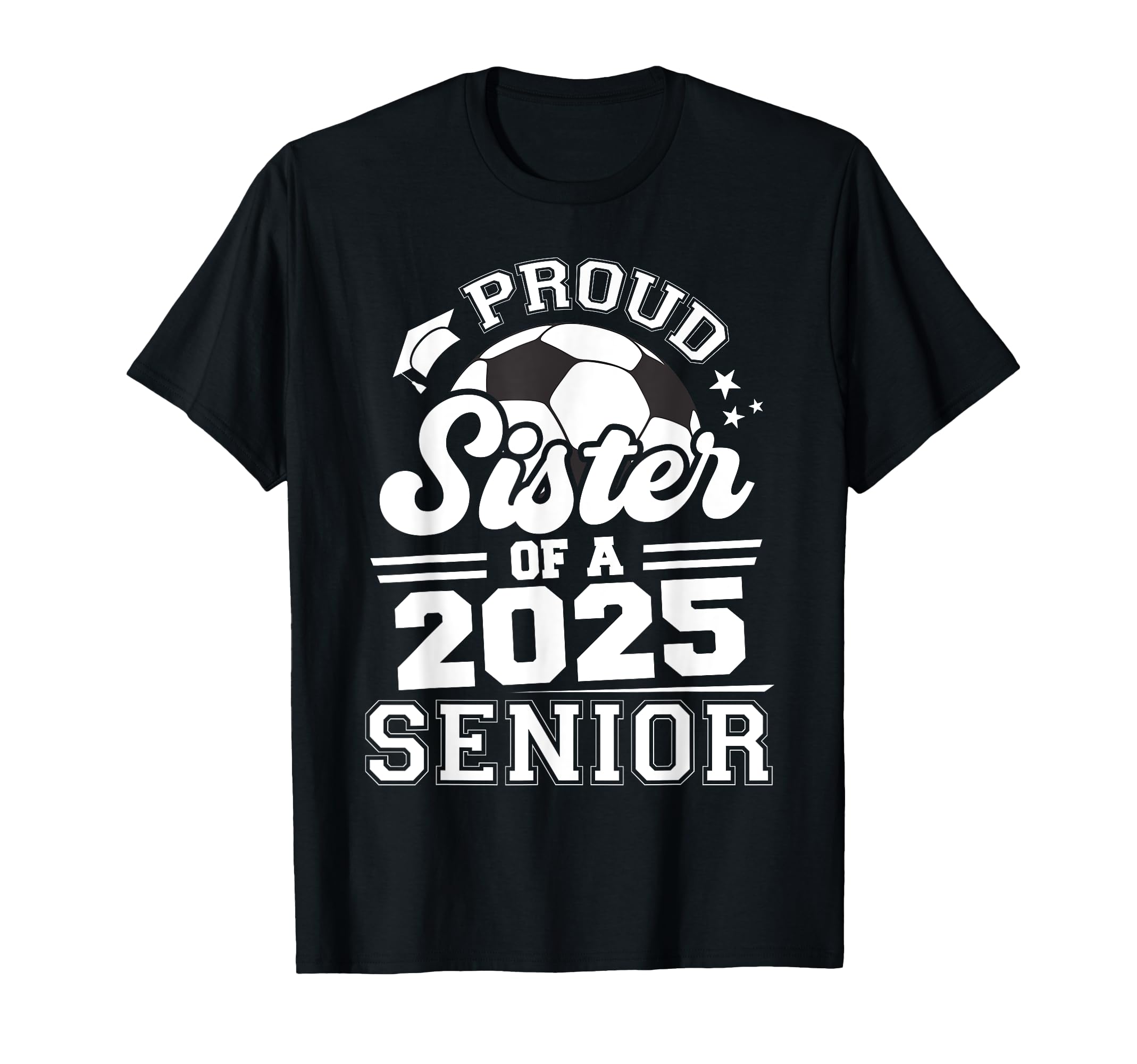 Proud Sister 2025 Senior Graduate Grad T-Shirt - Minimalist Print Unisex - T-Shirt, Sweatshirt, Hoodie