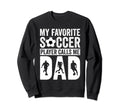 My Favorite Soccer Player Sweatshirt - Casual Everyday Wear for Adults - T-Shirt, Sweatshirt, Hoodie