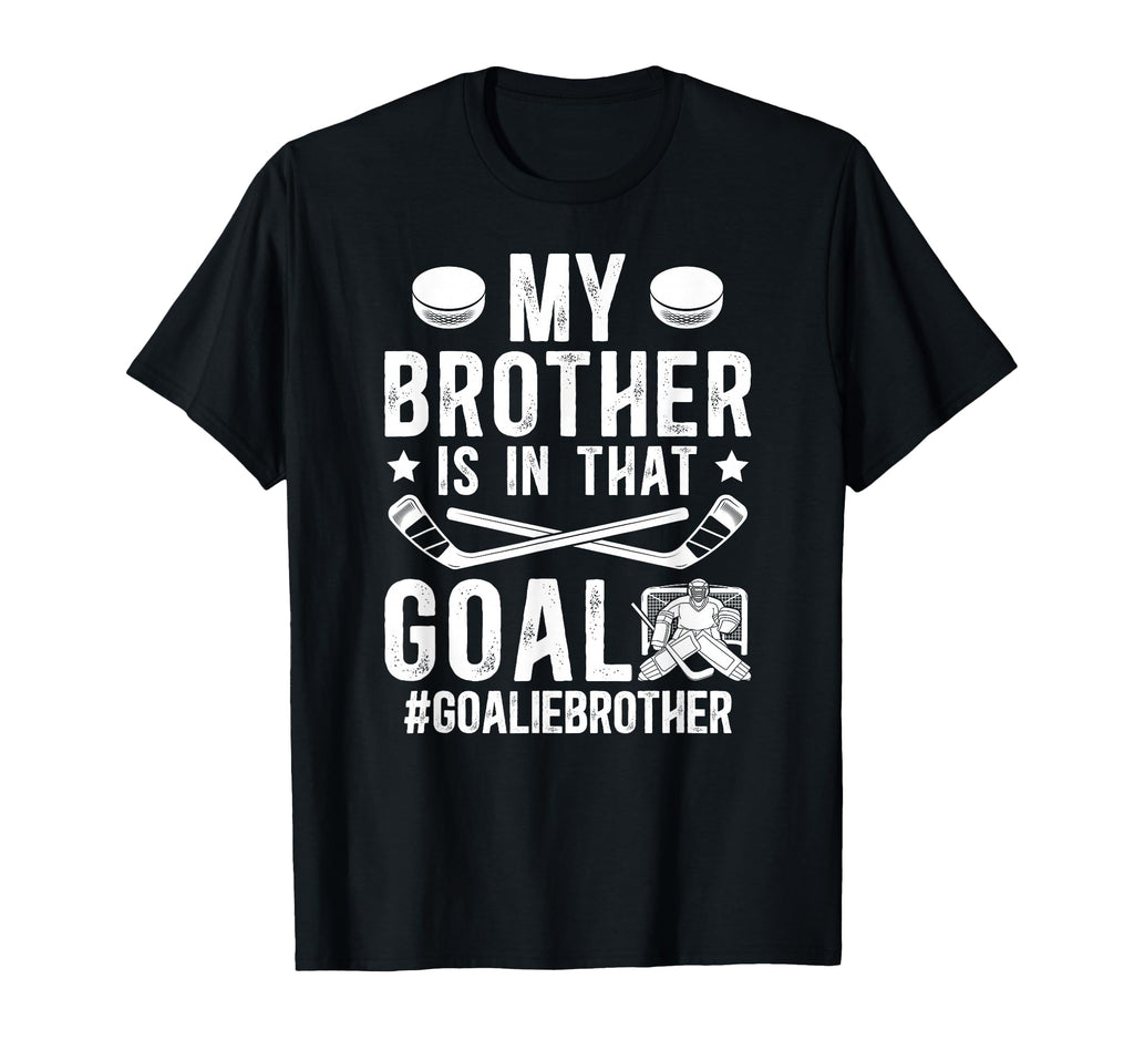 Proud Ice Hockey Goalie Brother T-Shirt - Minimalist Print Men Women - T-Shirt, Sweatshirt, Hoodie