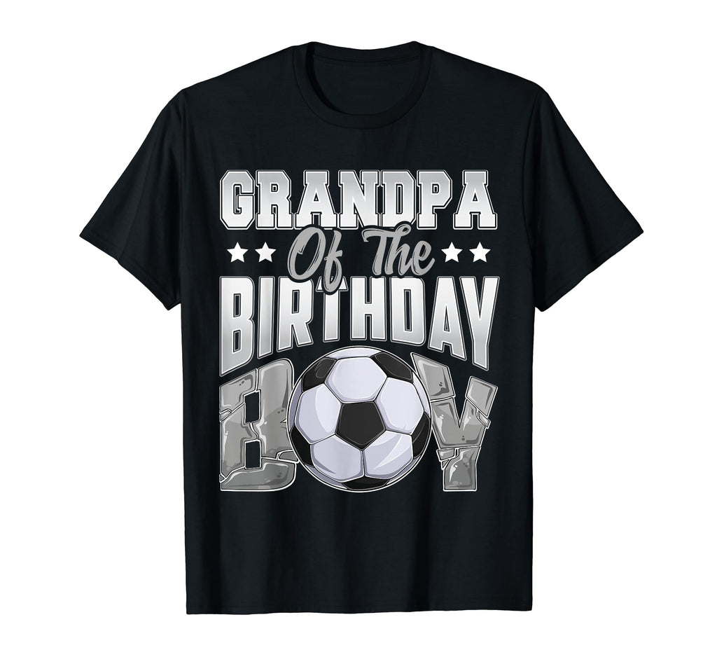 Grandpa Soccer Birthday Family Baller T-Shirt - Fun Novelty Design Unisex - T-Shirt, Sweatshirt, Hoodie