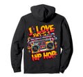 I Love 80S Hip Hop Old School Rap Hoodie - Fun Novelty Design Men Women - T-Shirt, Sweatshirt, Hoodie