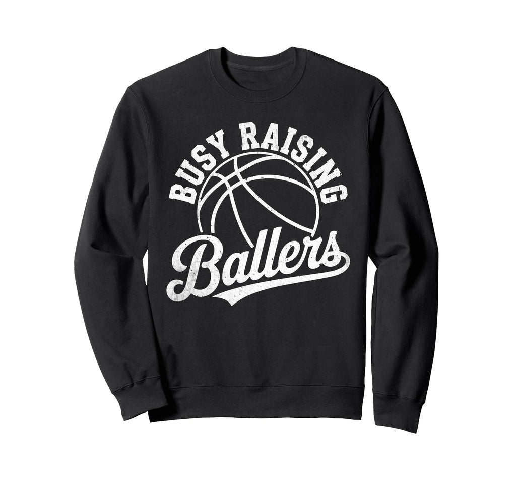 Busy Raising Ballers Funny Sweatshirt - Graphic Print for Adults - T-Shirt, Sweatshirt, Hoodie