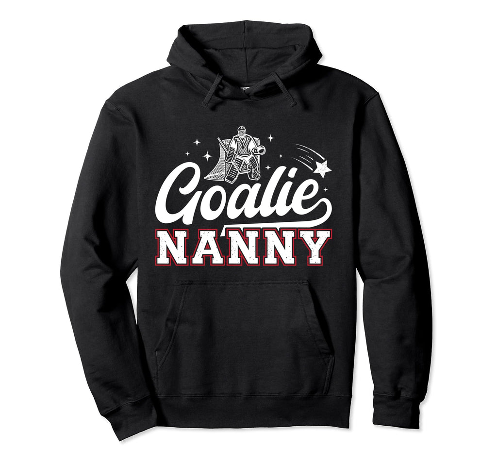 Ice Hockey Goalie Nanny Ice Hoodie - Casual Everyday Wear for Adults - T-Shirt, Sweatshirt, Hoodie