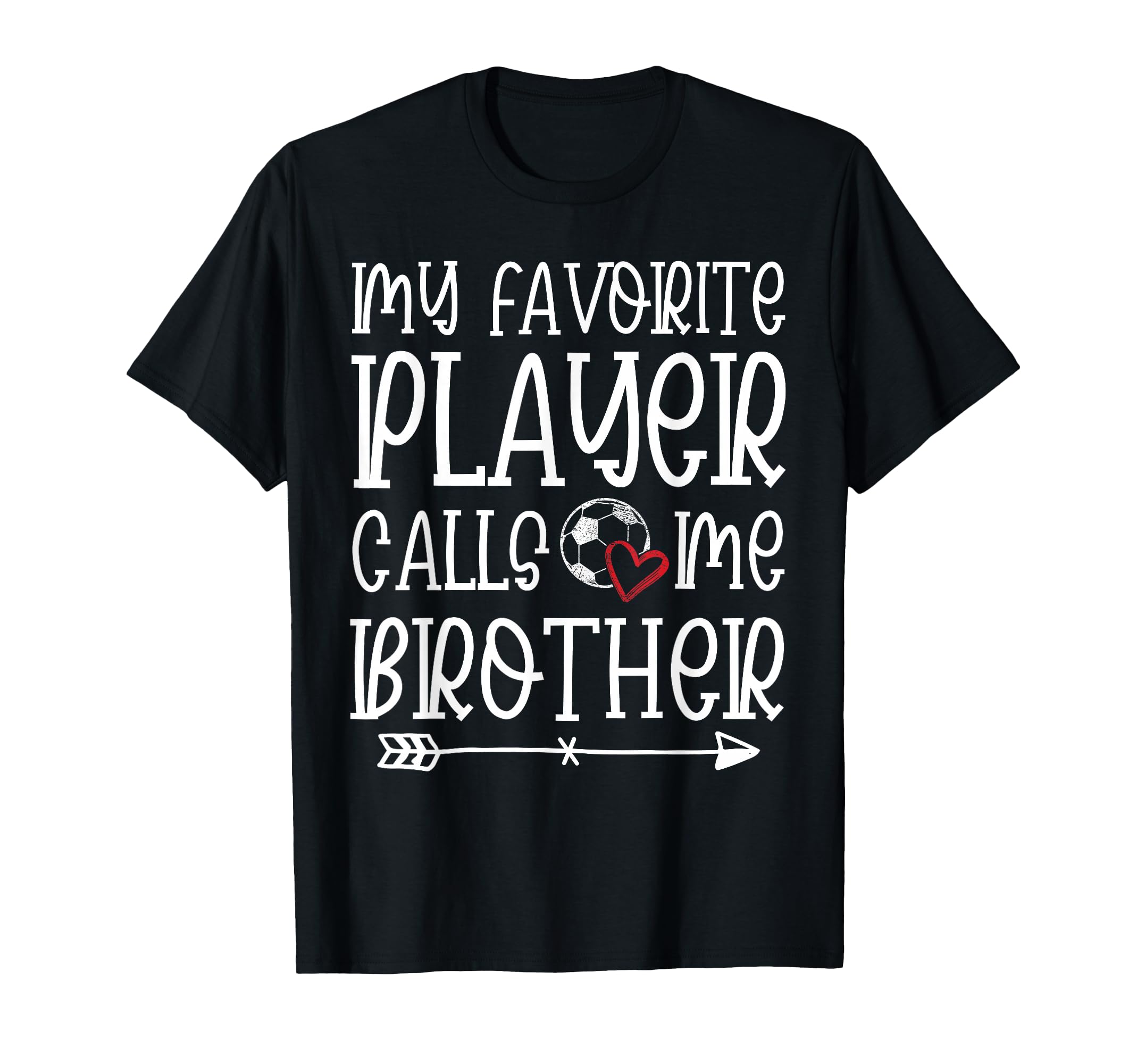 My Favorite Player Calls Me Brother T-Shirt - Novelty Apparel for Adults - T-Shirt, Sweatshirt, Hoodie