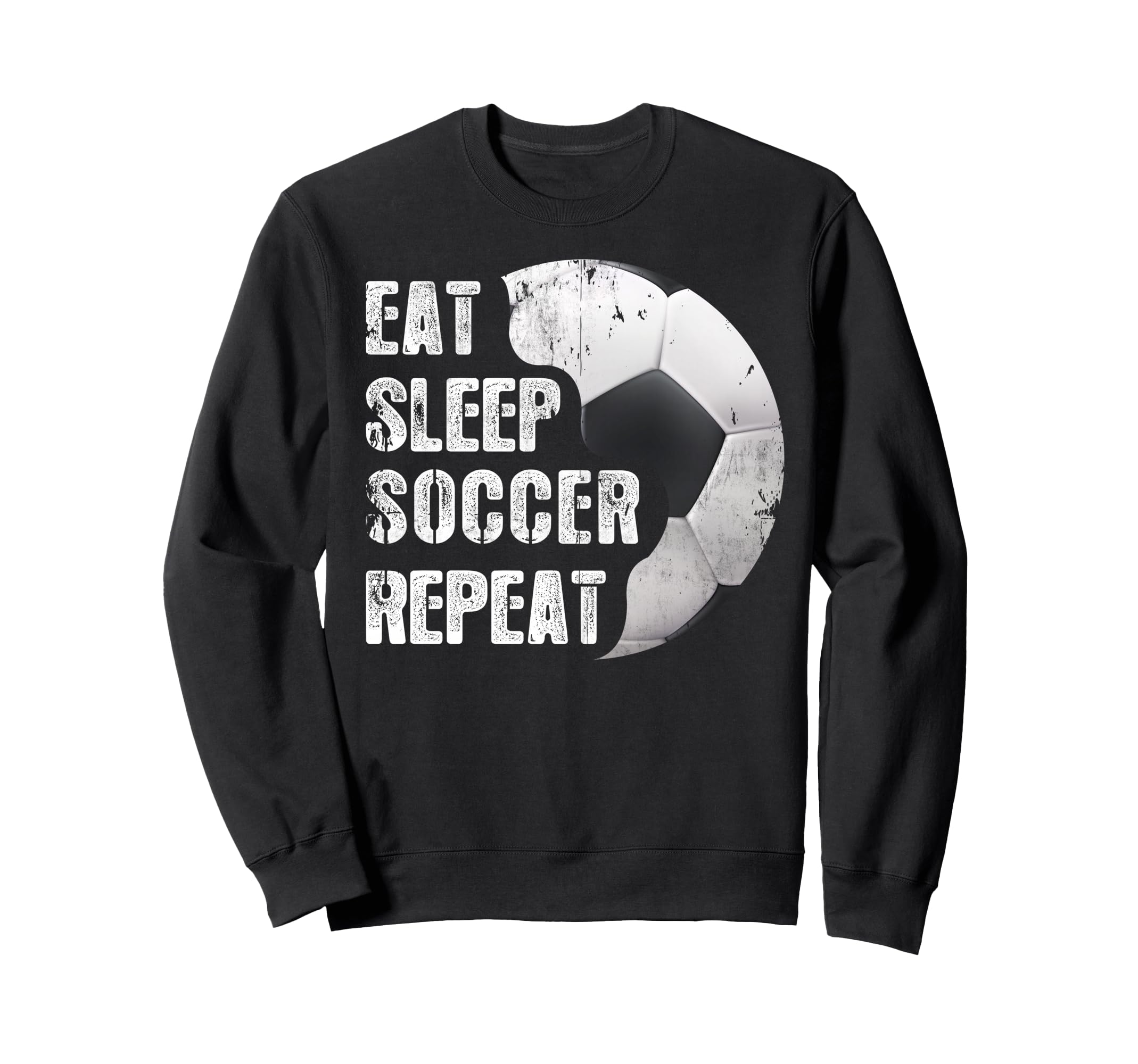 Eat Sleep Soccer Repeat Funny Sweatshirt - Trendy Graphic Men Women - T-Shirt, Sweatshirt, Hoodie