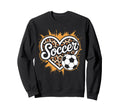 Funny Soccer Heart Soccer Player Sweatshirt - Casual Everyday Wear Unisex - T-Shirt, Sweatshirt, Hoodie