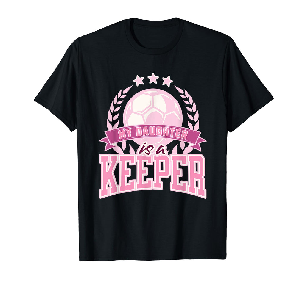 Keeper Goalie Soccer Daughter Mom And T-Shirt - Unique Graphic for Adults - T-Shirt, Sweatshirt, Hoodie