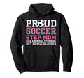 Proud Soccer Step Mom Definition Hoodie - Custom Art Print for Adults - T-Shirt, Sweatshirt, Hoodie