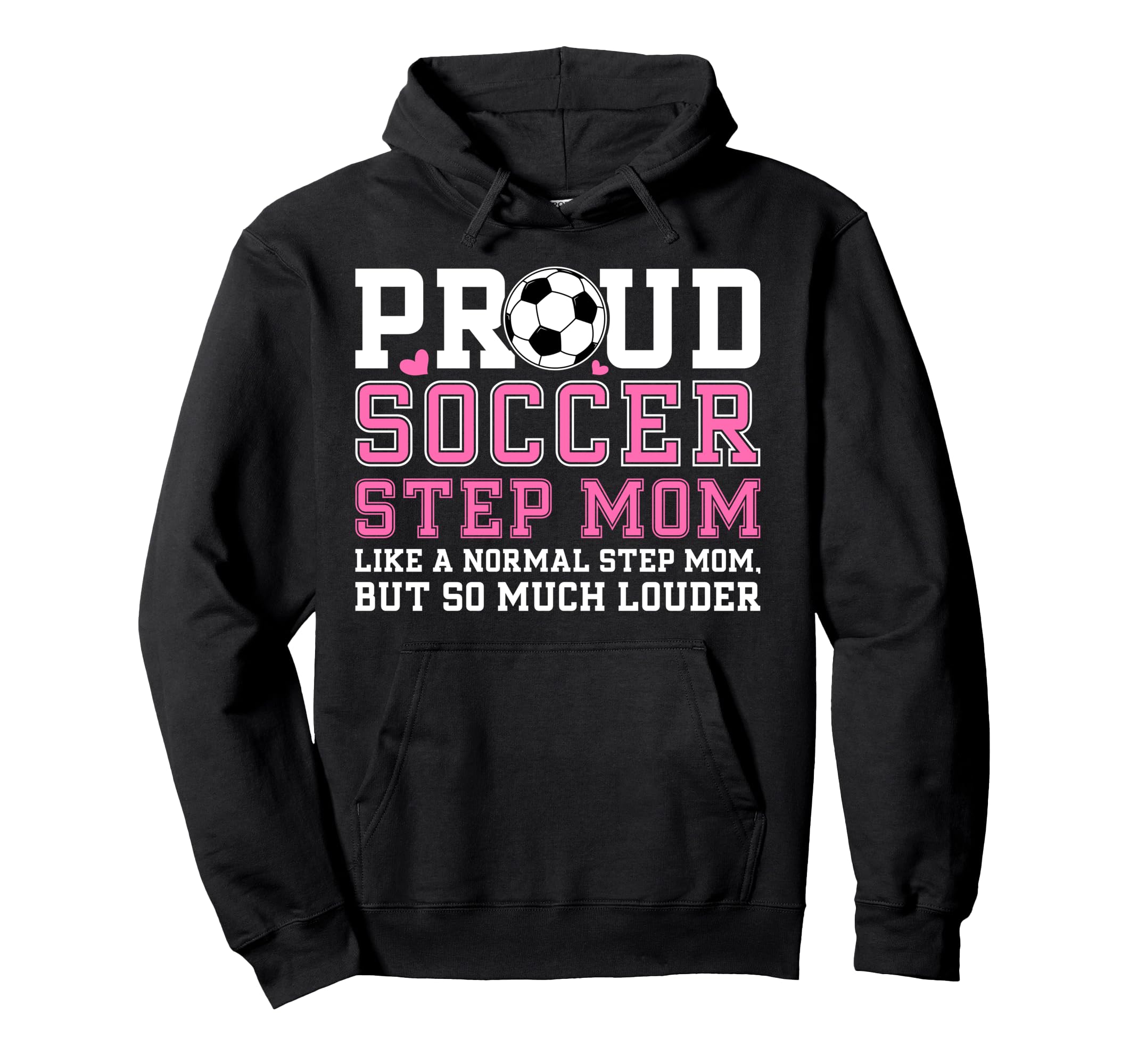 Proud Soccer Step Mom Definition Soccer Hoodie - Trendy Graphic for Adults - T-Shirt, Sweatshirt, Hoodie