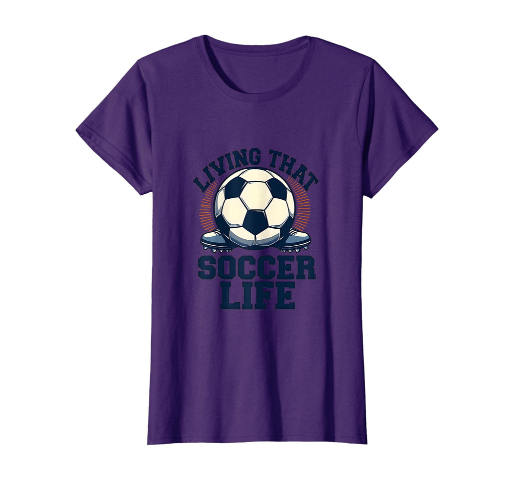 Living That Soccer Life Dad T-Shirt - Unique Graphic Men Women - T-Shirt, Sweatshirt, Hoodie