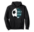 Football I Know That I Play Like Hoodie - Casual Everyday Wear for Adults - T-Shirt, Sweatshirt, Hoodie