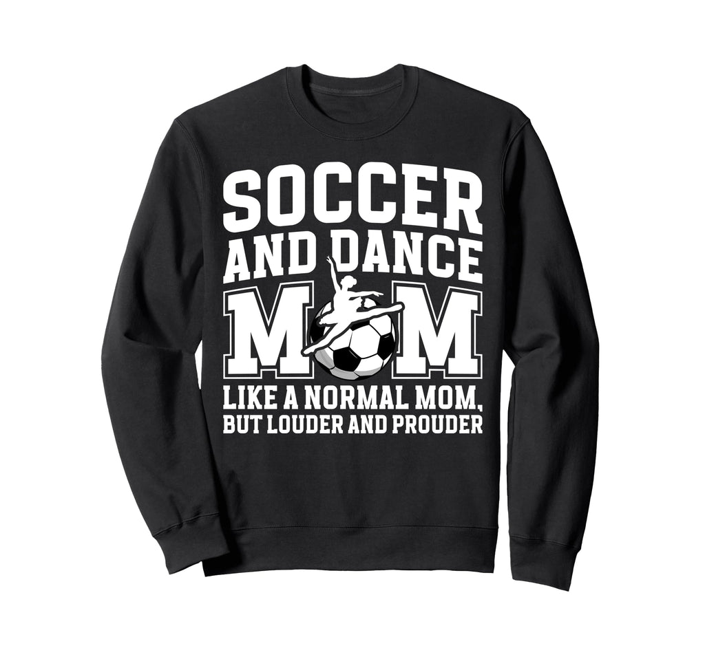 Soccer And Dance Mom Definition Dancing Sweatshirt - Unique Graphic Unisex - T-Shirt, Sweatshirt, Hoodie