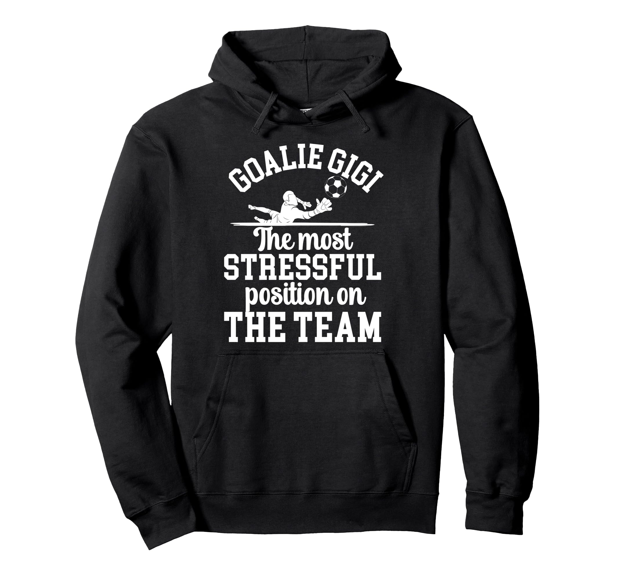 Funny Soccer Goalie Gigi Soccer Hoodie - Streetwear Style for Adults - T-Shirt, Sweatshirt, Hoodie