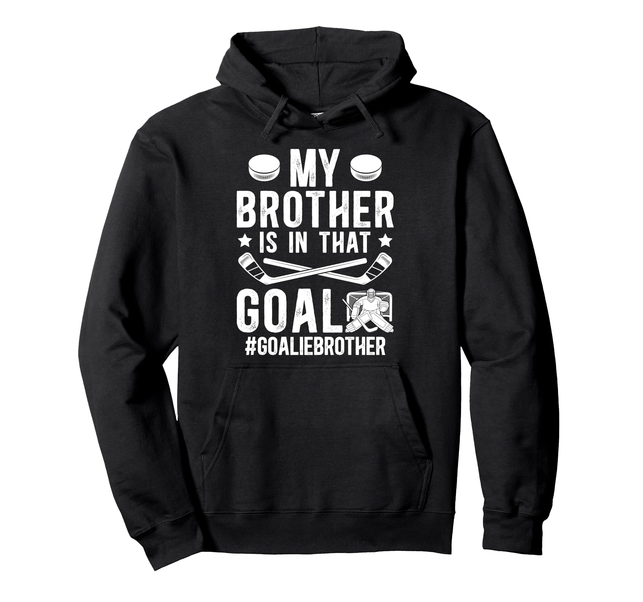 Proud Ice Hockey Goalie Brother Hockey Hoodie - Unique Graphic Men Women - T-Shirt, Sweatshirt, Hoodie