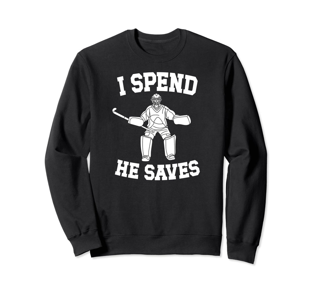 He Saves Hockey Goalkeeper Mom Sweatshirt - Aesthetic Graphic Men Women - T-Shirt, Sweatshirt, Hoodie
