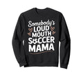 Soccer Game Player Somebodys Sweatshirt - Casual Everyday Wear for Adults - T-Shirt, Sweatshirt, Hoodie