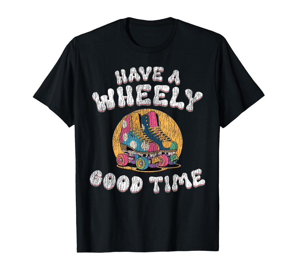 Roller Skating Skate 1970S Have Wheely T-Shirt - Graphic Print for Adults - T-Shirt, Sweatshirt, Hoodie