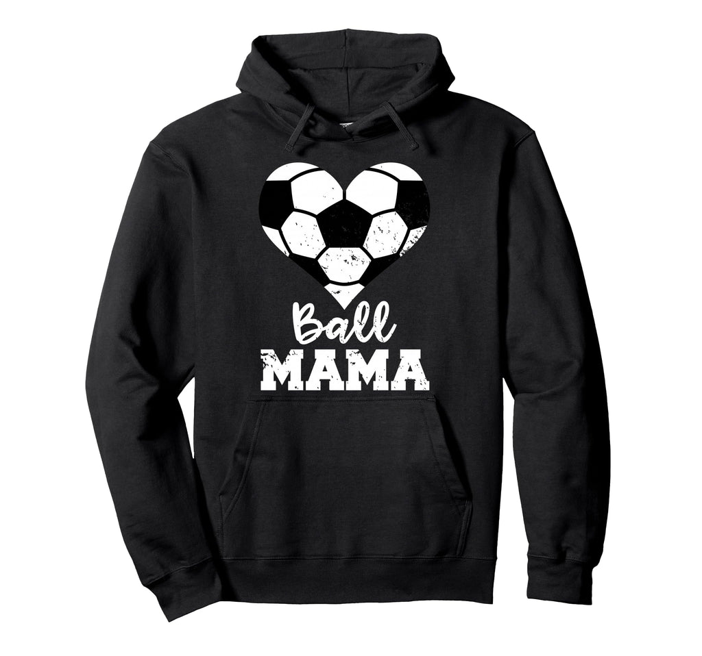 Ball Mama Funny Soccer Mama Hoodie - Graphic Print for Adults - T-Shirt, Sweatshirt, Hoodie