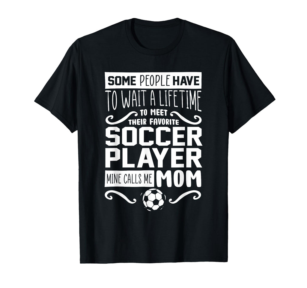 Soccer Player Mom Mothers Day Soccer T-Shirt - Fun Novelty Design Unisex - T-Shirt, Sweatshirt, Hoodie