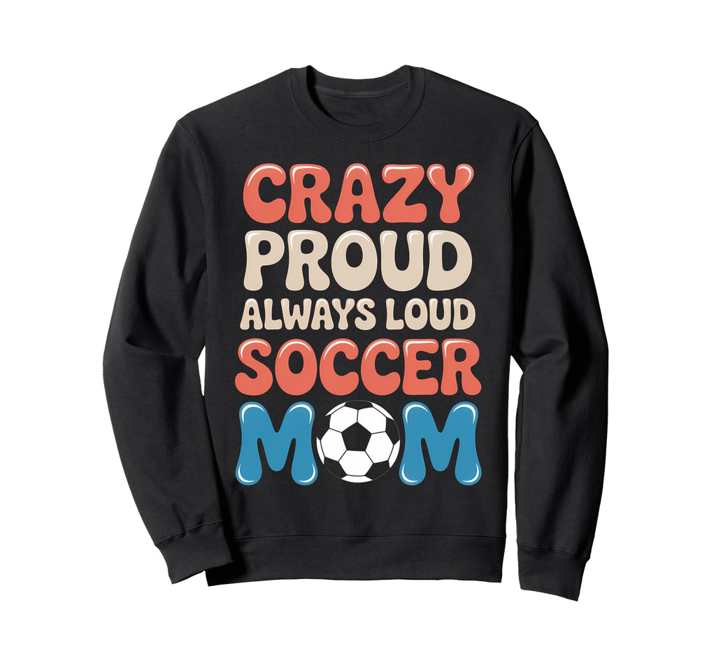 Funny Soccer Mom Soccer Player Hoodie - Trendy Graphic Men Women - T-Shirt, Sweatshirt, Hoodie