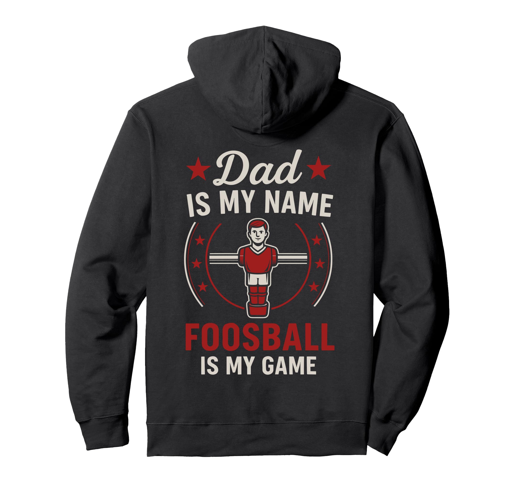 Funny Table Soccer Foosball Dad Hoodie - Unique Graphic Unisex - T-Shirt, Sweatshirt, Hoodie