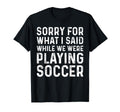 Soccer Lover Playing Soccer Funny T-Shirt - Casual Everyday Wear Unisex - T-Shirt, Sweatshirt, Hoodie