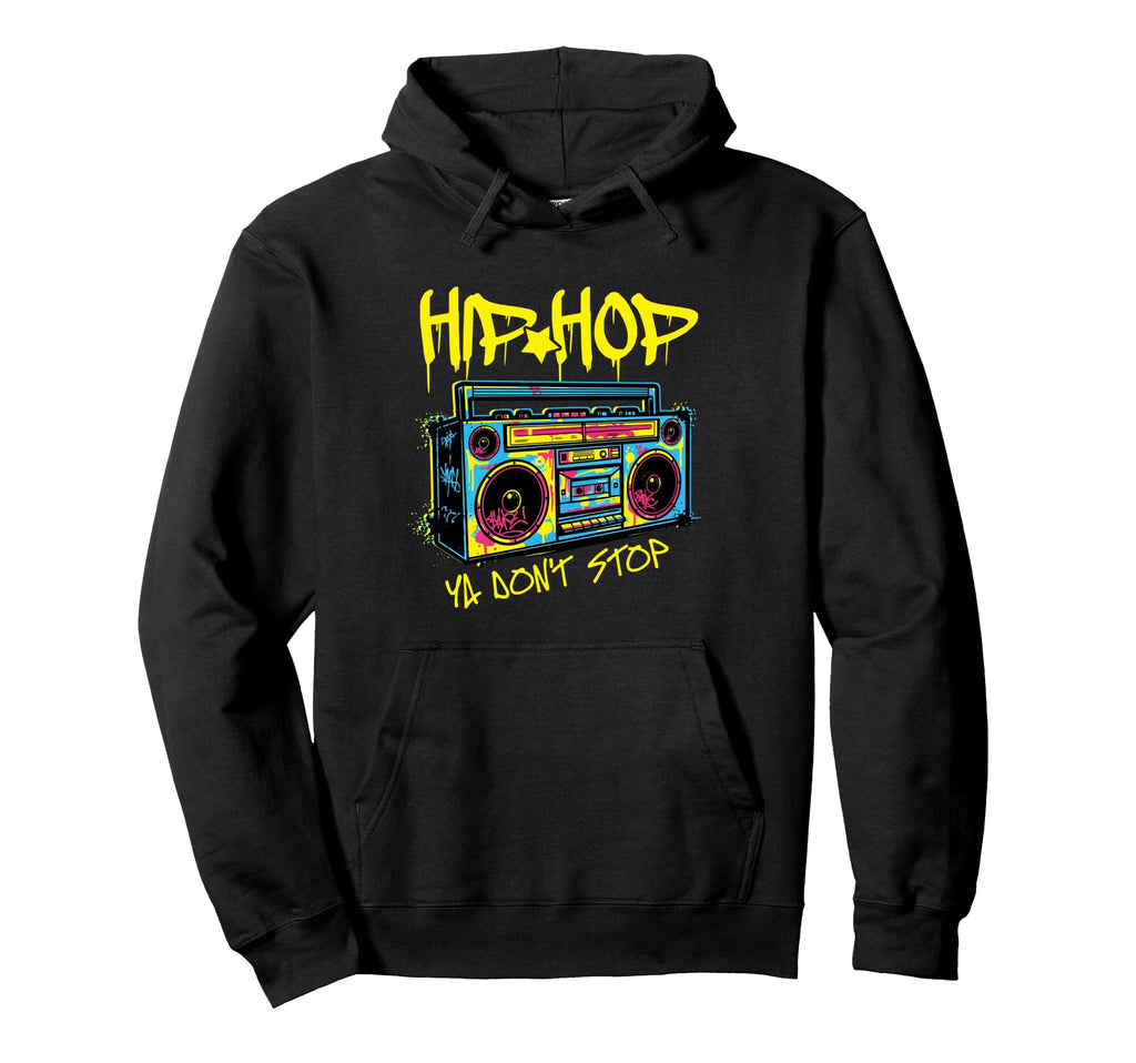 Hip Hop Ya Dont Stop 80S Boombox Hip Hop Hoodie - Fun Novelty Design Unisex - T-Shirt, Sweatshirt, Hoodie