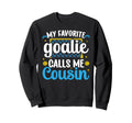 Proud Water Polo Goalie Cousin Sweatshirt - Custom Art Print Men Women - T-Shirt, Sweatshirt, Hoodie