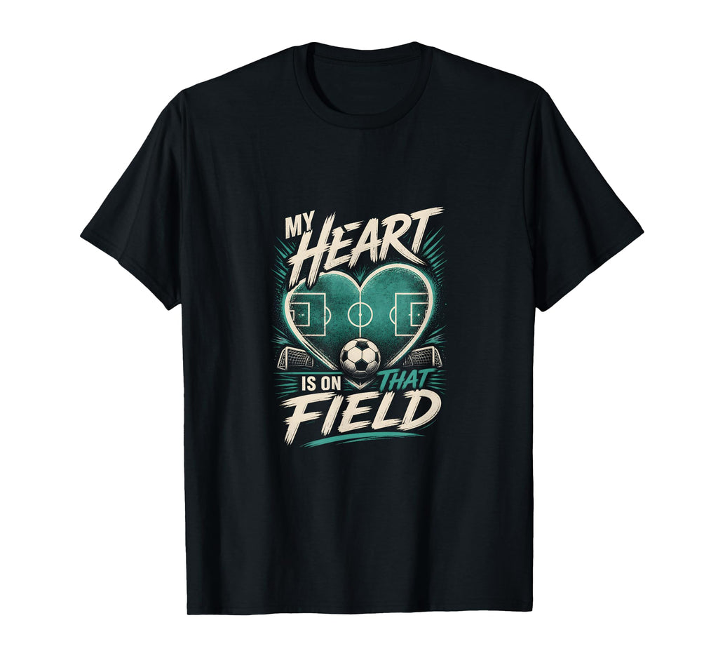 My Heart Is That Field Soccer Mom T-Shirt - Novelty Apparel for Adults - T-Shirt, Sweatshirt, Hoodie