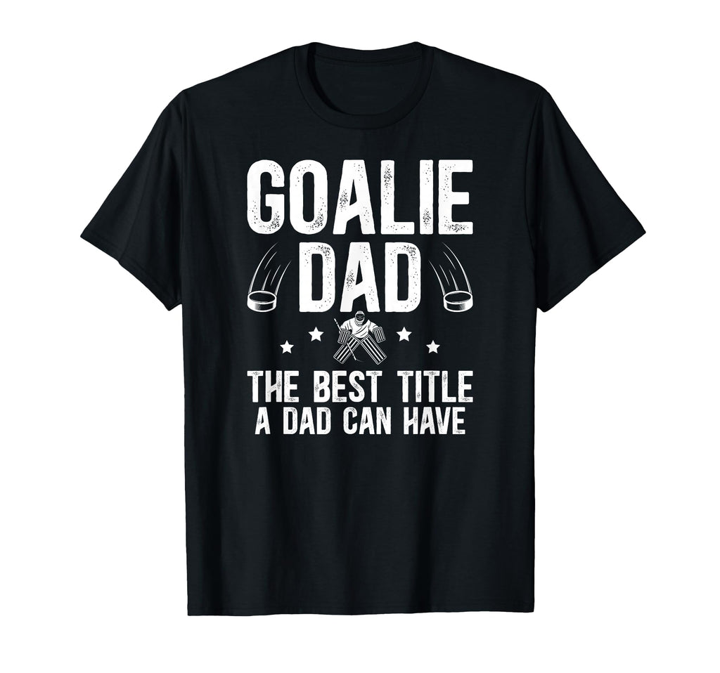 Ice Hockey Goalie Dad Best Title Ice T-Shirt - Unique Graphic Unisex - T-Shirt, Sweatshirt, Hoodie
