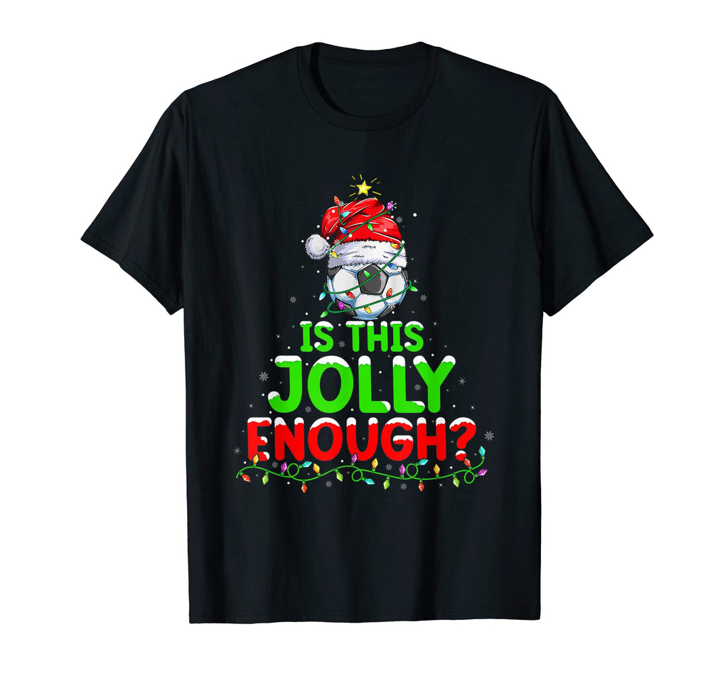 Is This Jolly Enough Snowman Soccer T-Shirt - Minimalist Print for Adults - T-Shirt, Sweatshirt, Hoodie