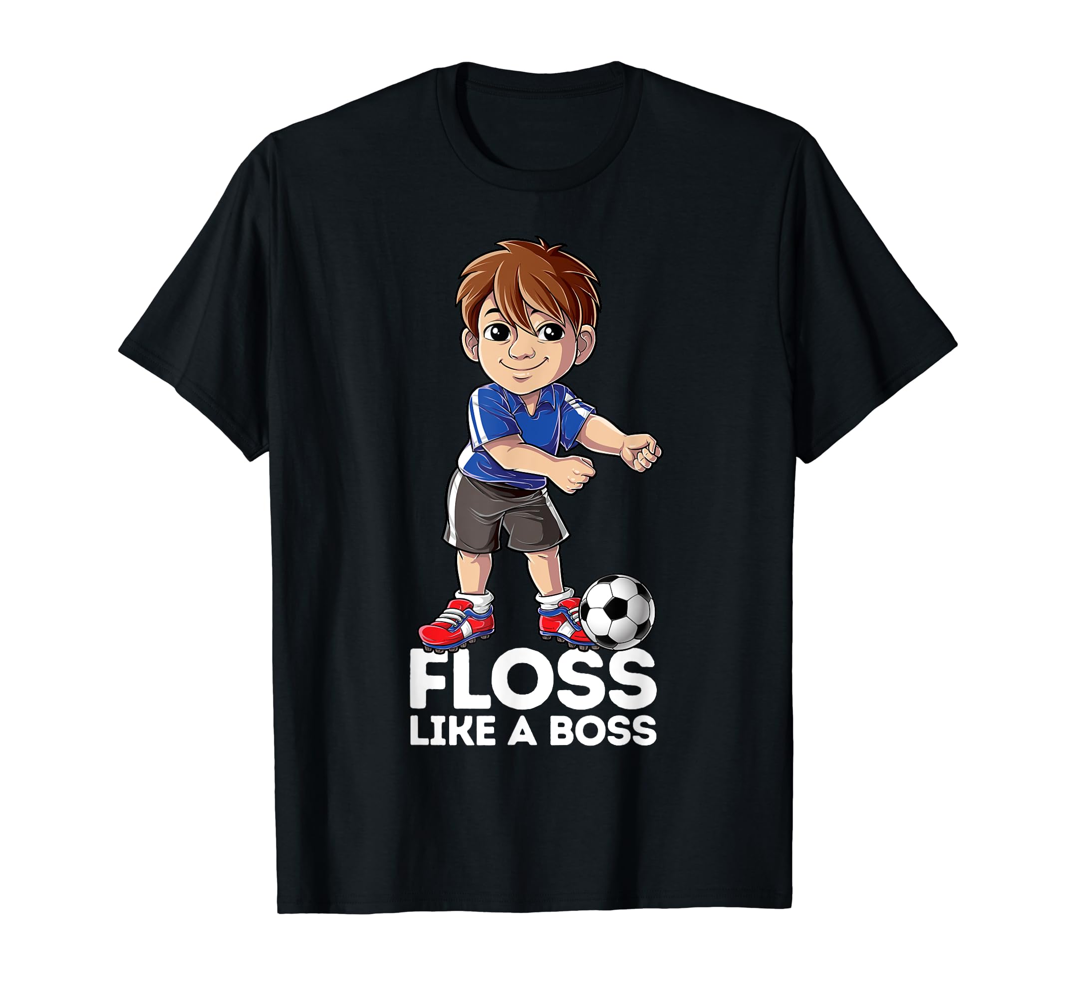 Floss Like Boss Dance Soccer Flossing T-Shirt - Unique Graphic Unisex - T-Shirt, Sweatshirt, Hoodie