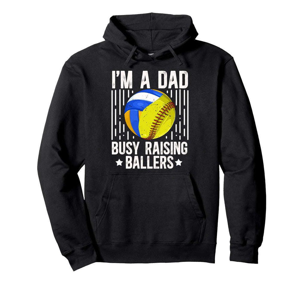 Im Dad Busy Raising Ballers Softball Hoodie - Trendy Graphic Unisex - T-Shirt, Sweatshirt, Hoodie