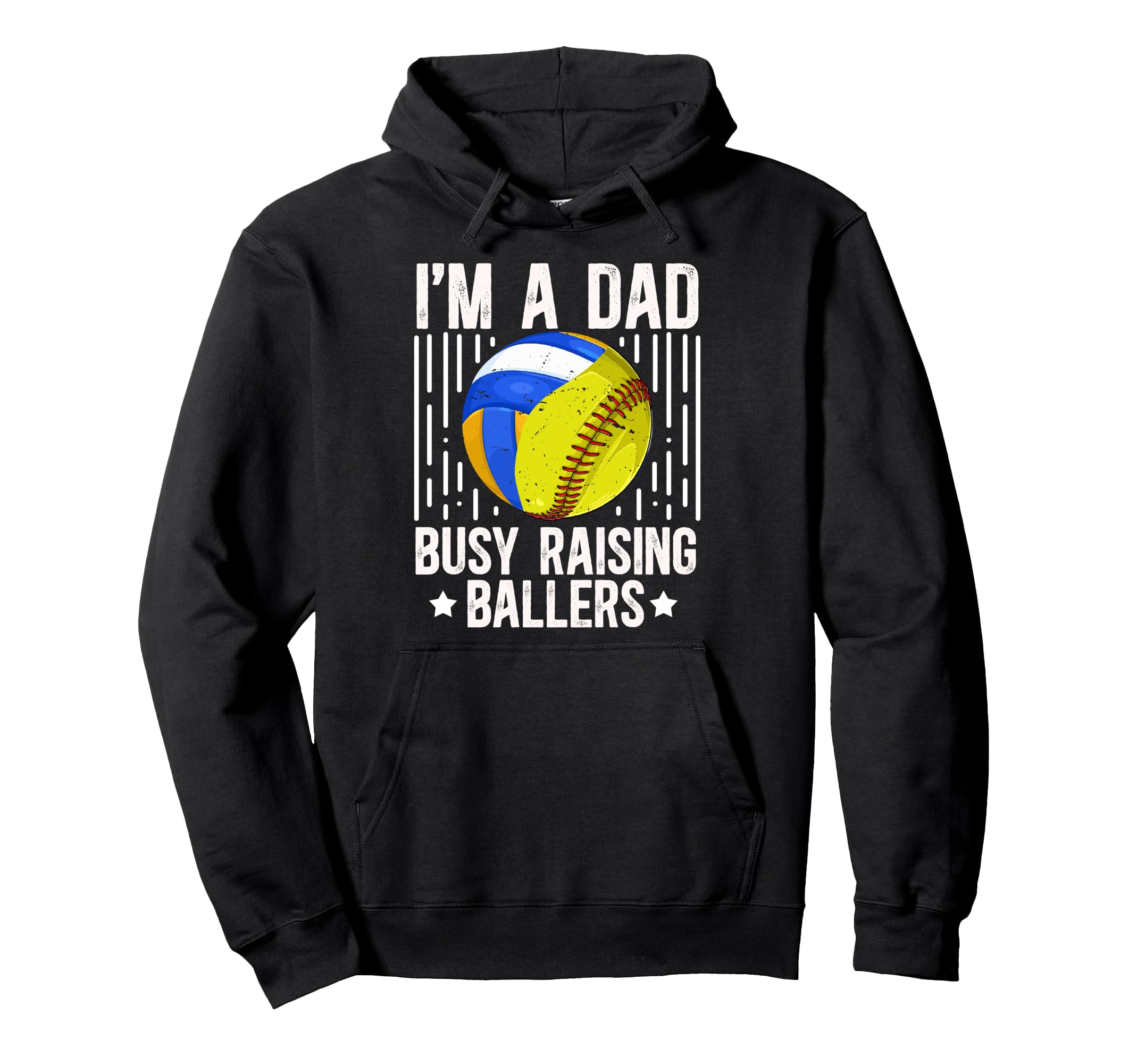 Im Dad Busy Raising Ballers Softball Hoodie - Trendy Graphic Unisex - T-Shirt, Sweatshirt, Hoodie