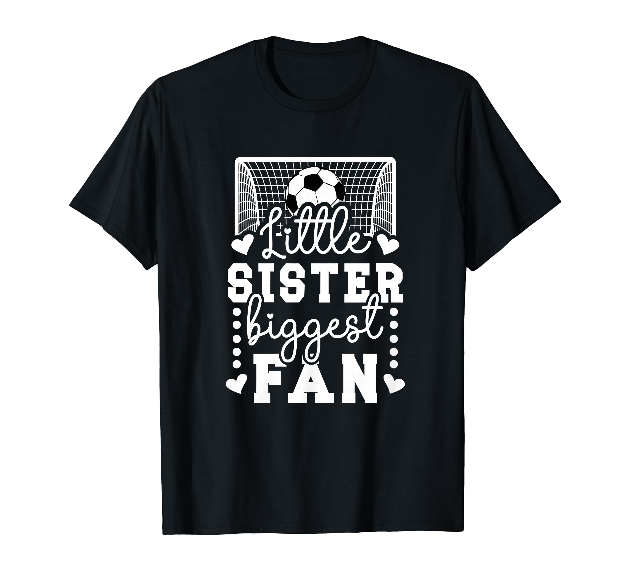 Little Sister Soccer Goalie T-Shirt - Casual Everyday Wear Men Women - T-Shirt, Sweatshirt, Hoodie