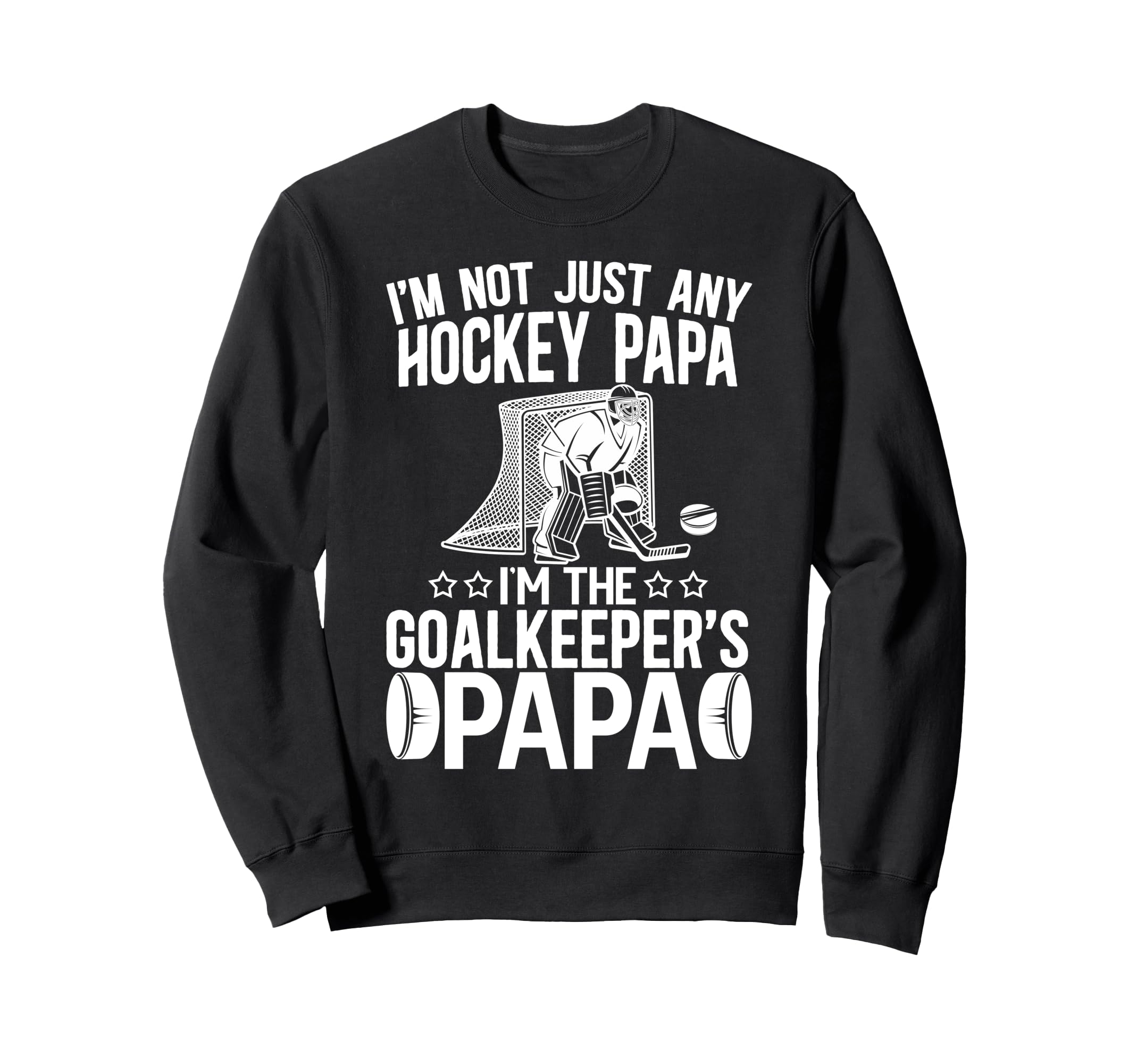 Im Ice Hockey Goalkeeper Papa Ice Hockey Sweatshirt - Graphic Print Unisex - T-Shirt, Sweatshirt, Hoodie