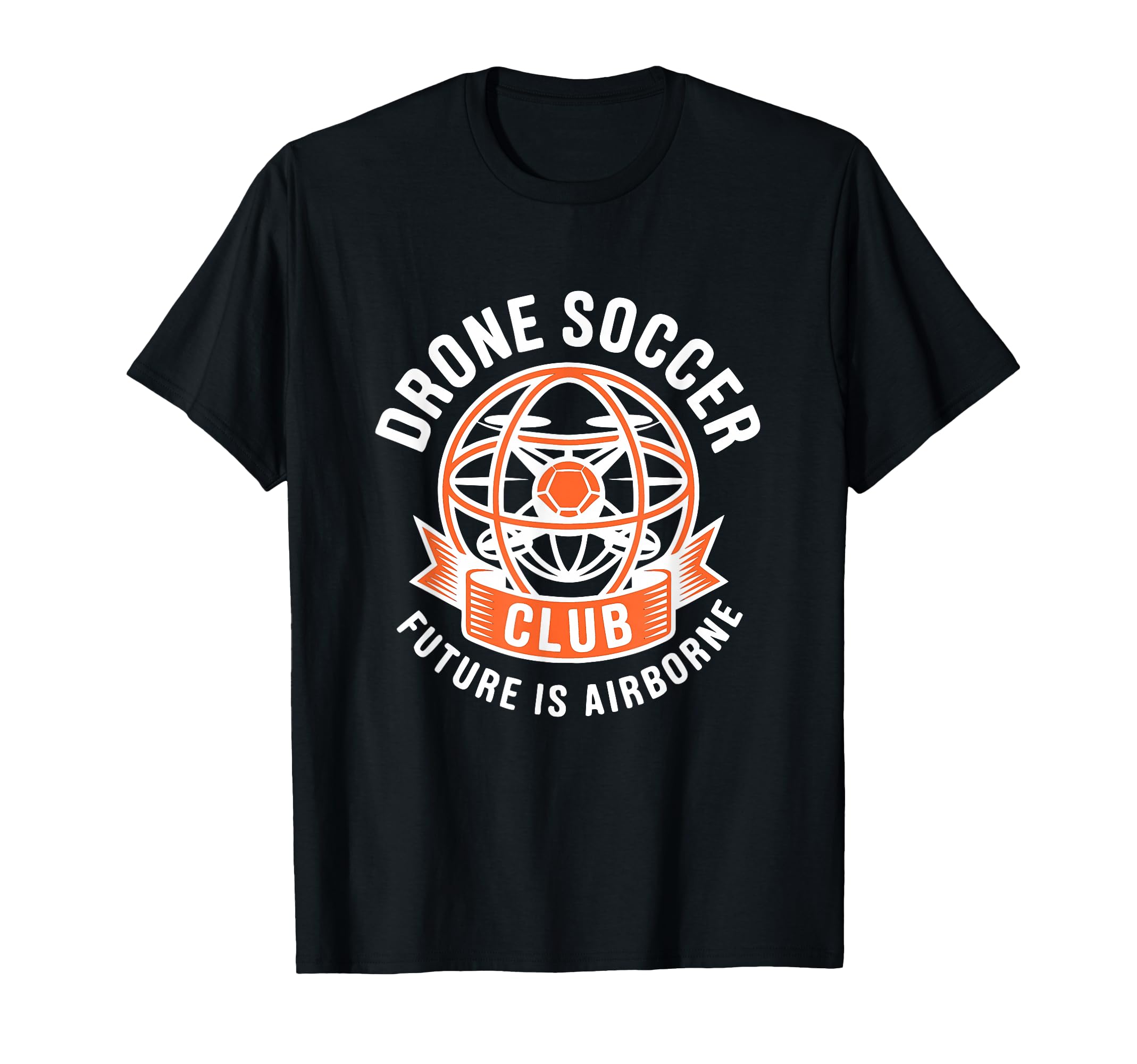 Drone Soccer Club Sports Emblem T-Shirt - Fun Novelty Design Men Women - T-Shirt, Sweatshirt, Hoodie