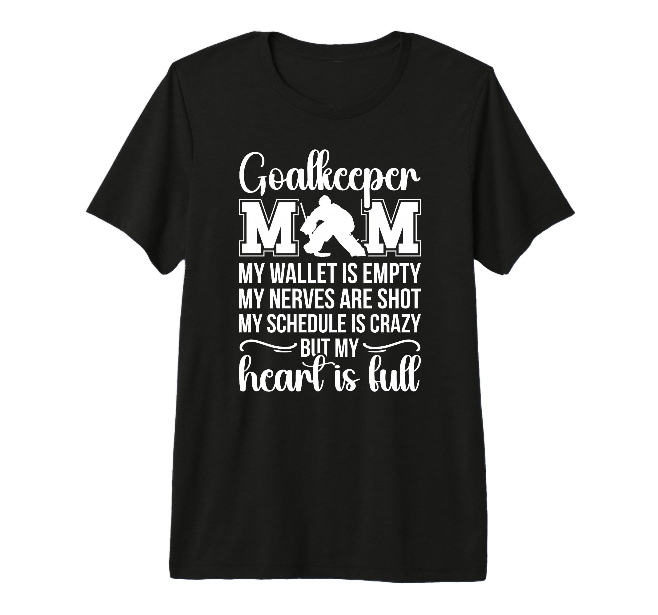 Proud Hockey Goalkeeper Mom Ice T-Shirt - Fun Novelty Design Men Women - T-Shirt, Sweatshirt, Hoodie