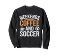 Weekends Coffee And Soccer Mom Life Sweatshirt - Minimalist Print Unisex - T-Shirt, Sweatshirt, Hoodie