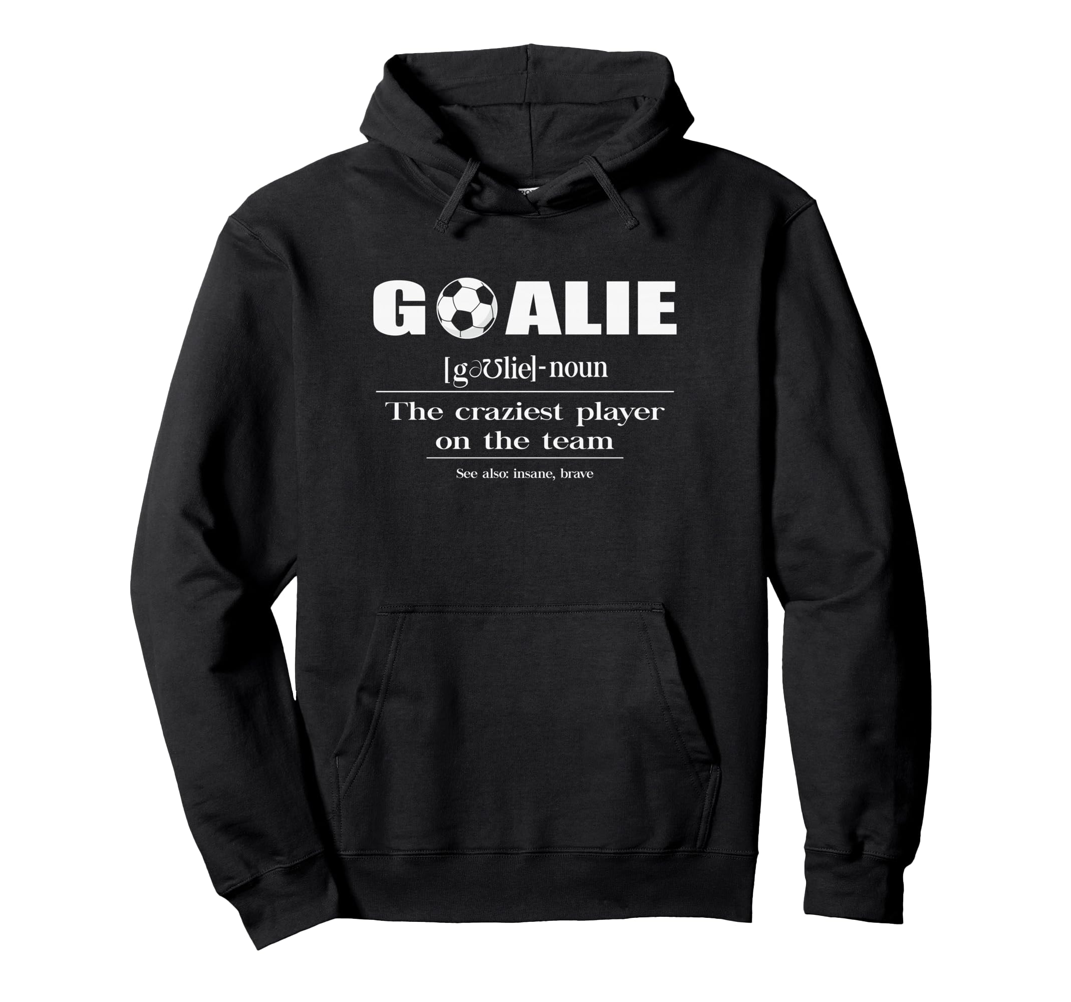 Soccer Player Goalie Definition Hoodie - Custom Art Print for Adults - T-Shirt, Sweatshirt, Hoodie
