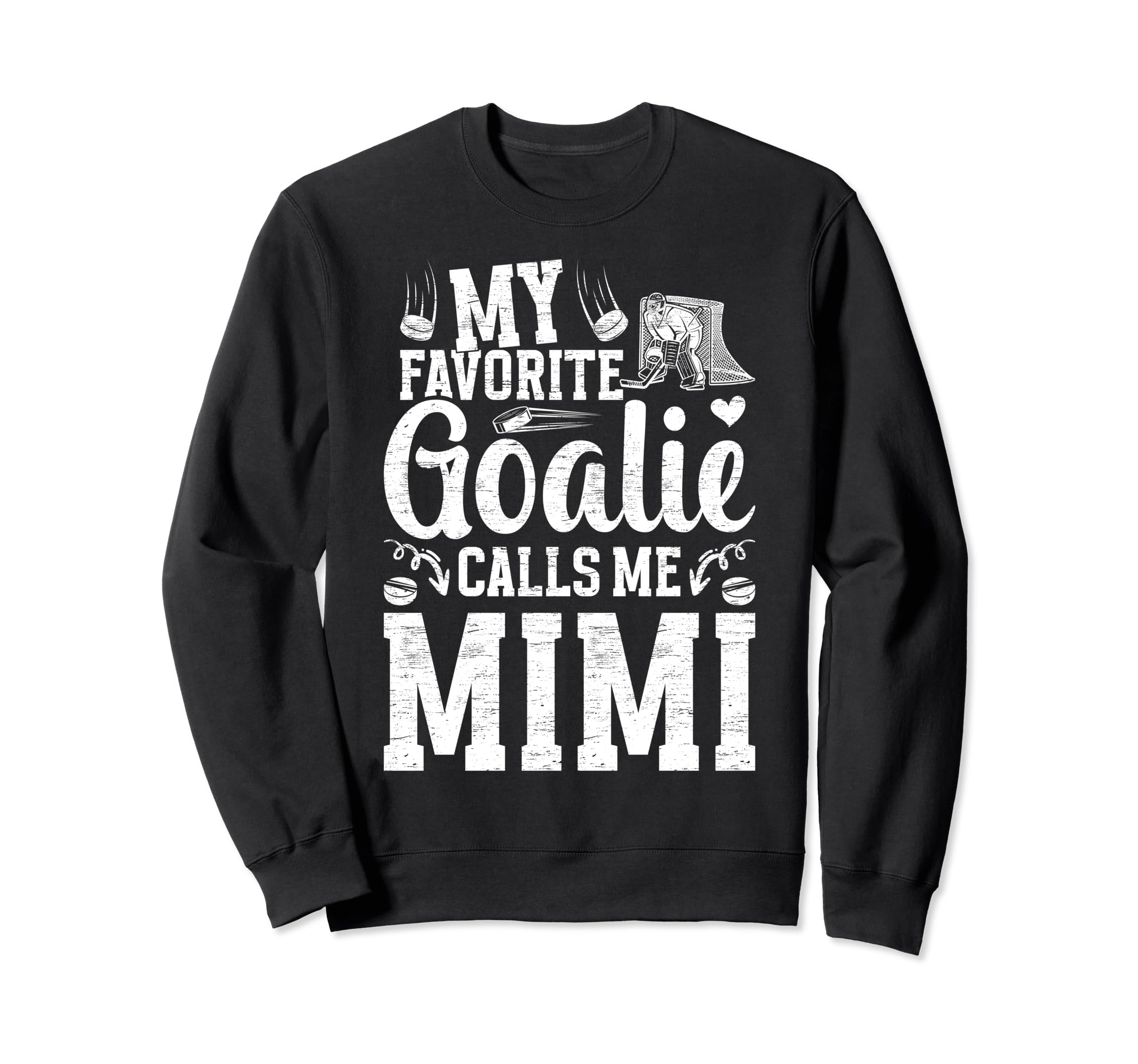 My Favorite Ice Hockey Goalie Mimi Sweatshirt - Streetwear Style Men Women - T-Shirt, Sweatshirt, Hoodie