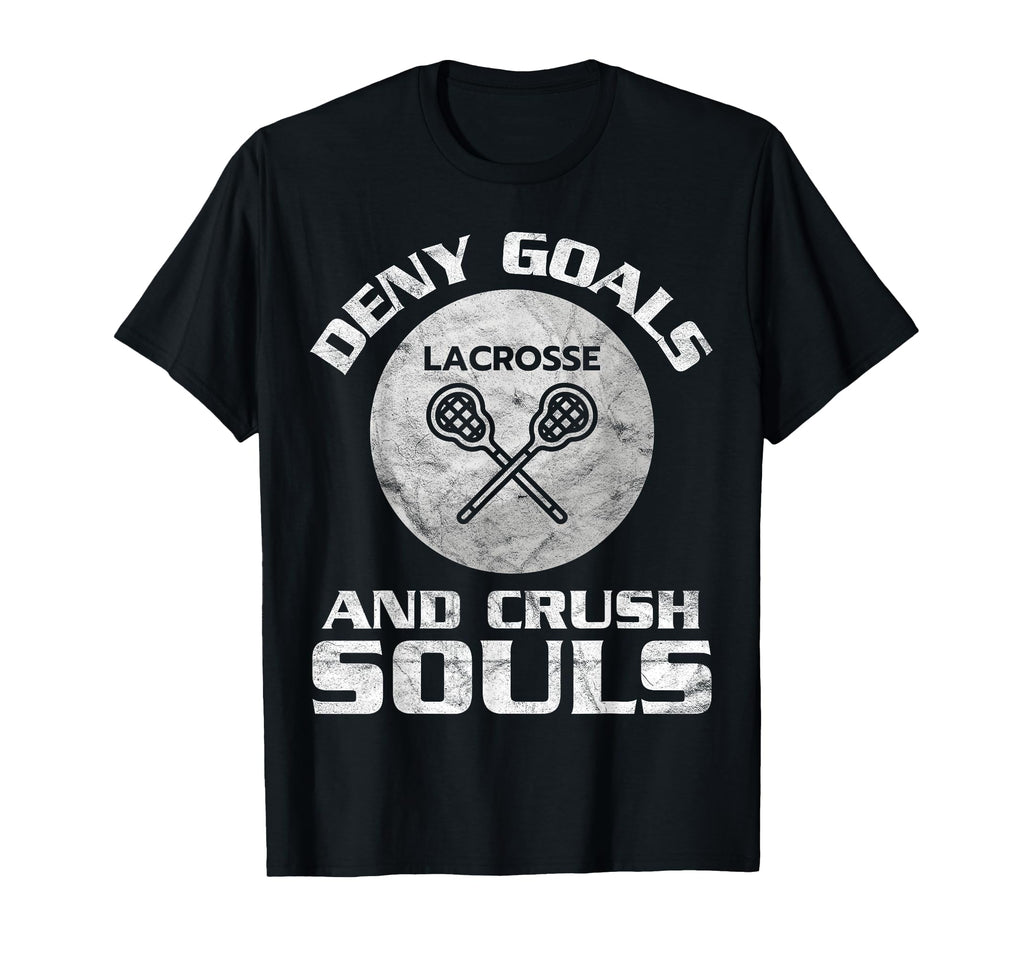 Lacrosse Deny Goals Goalkeeper Goaltender T-Shirt - Unique Graphic Unisex - T-Shirt, Sweatshirt, Hoodie